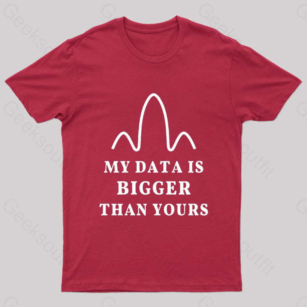 My Data Is Bigger Than Yours Geek T-Shirt Red / S