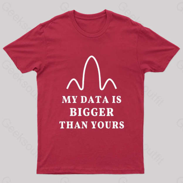 My Data Is Bigger Than Yours Geek T-Shirt Red / S