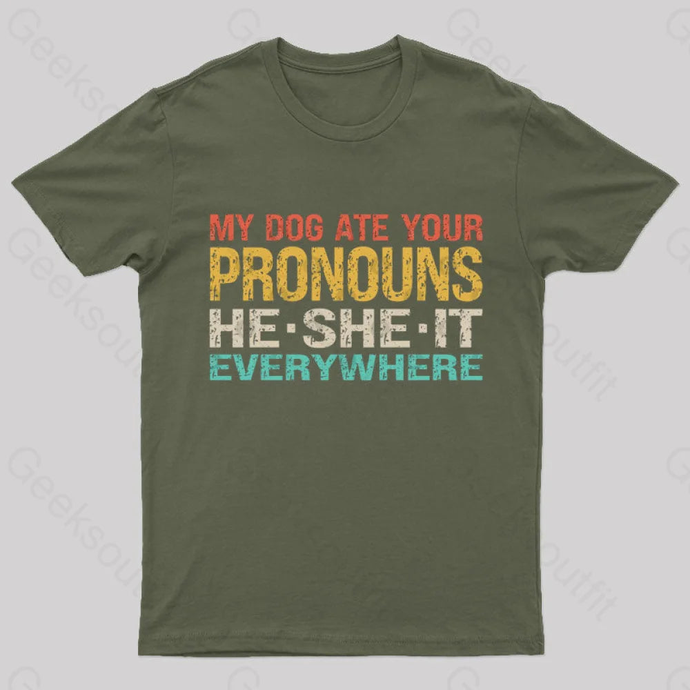 My Dog Ate Your Pronouns Geek T-Shirt Army Green / S