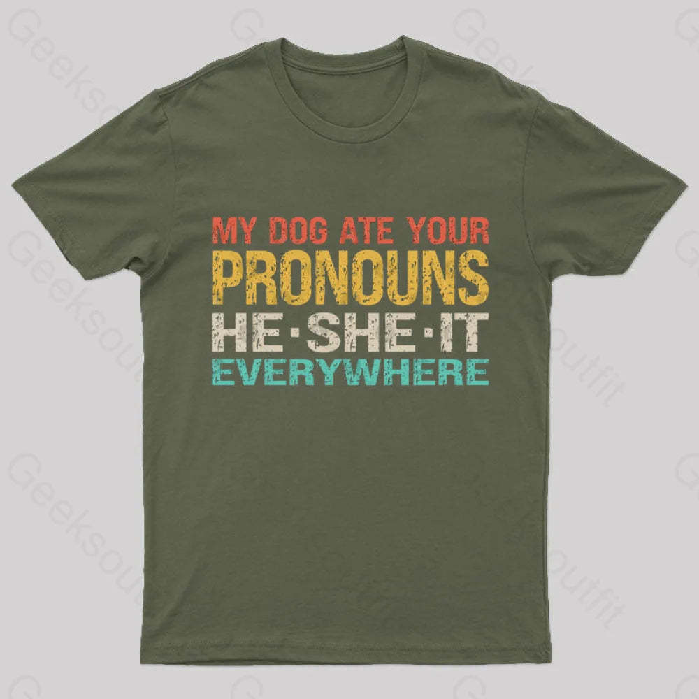 My Dog Ate Your Pronouns Geek T-Shirt Army Green / S