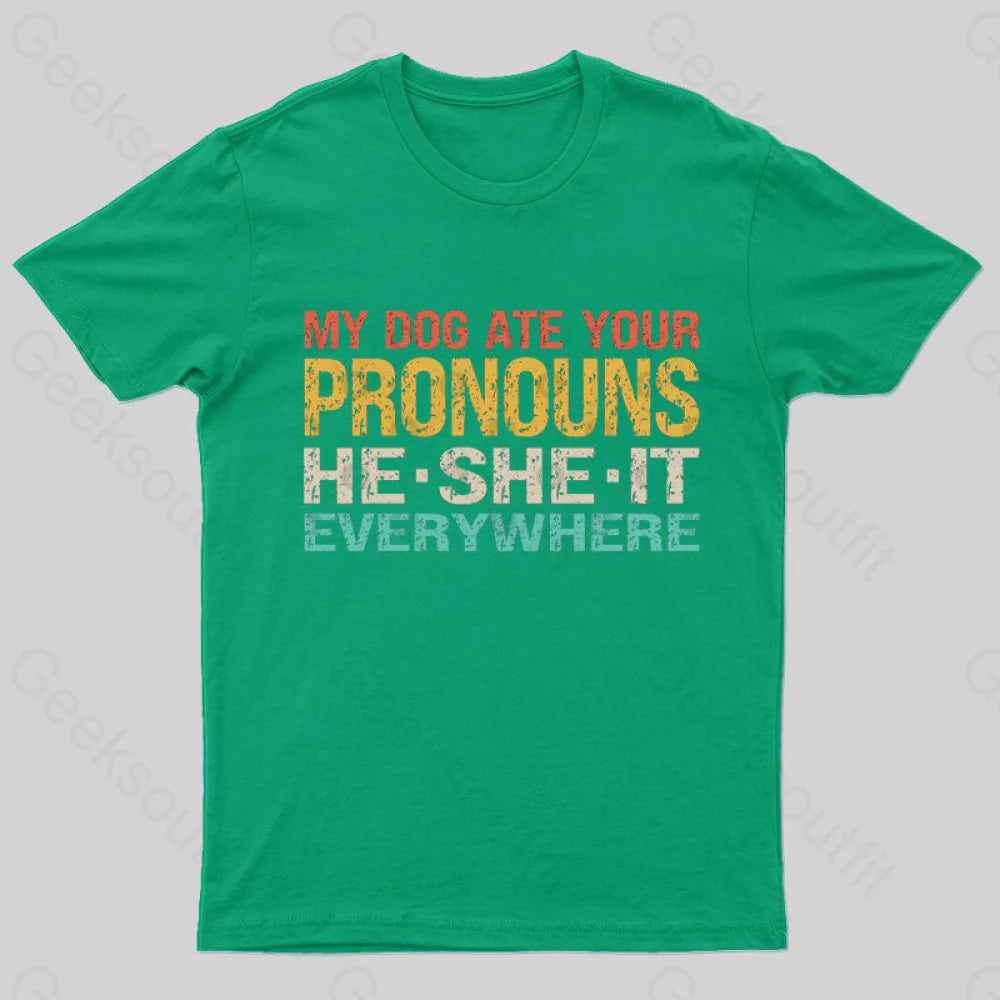 My Dog Ate Your Pronouns Geek T-Shirt Green / S