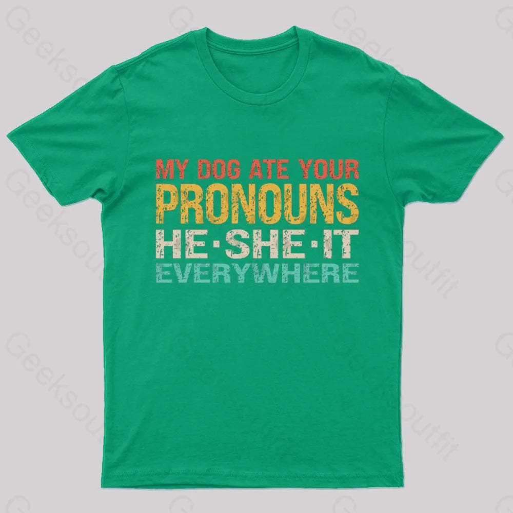 My Dog Ate Your Pronouns Geek T-Shirt Green / S