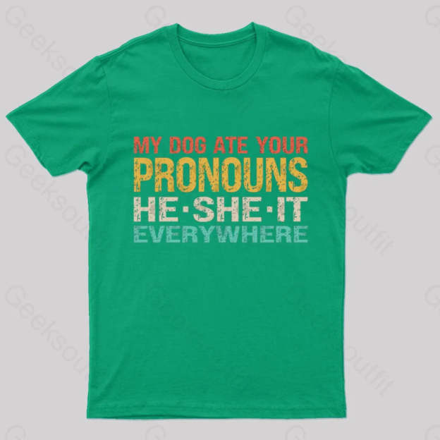 My Dog Ate Your Pronouns Geek T-Shirt Green / S