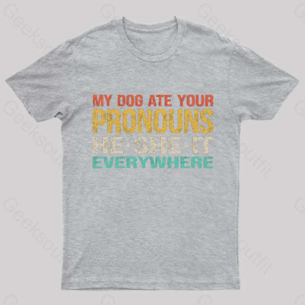 My Dog Ate Your Pronouns Geek T-Shirt Grey / S