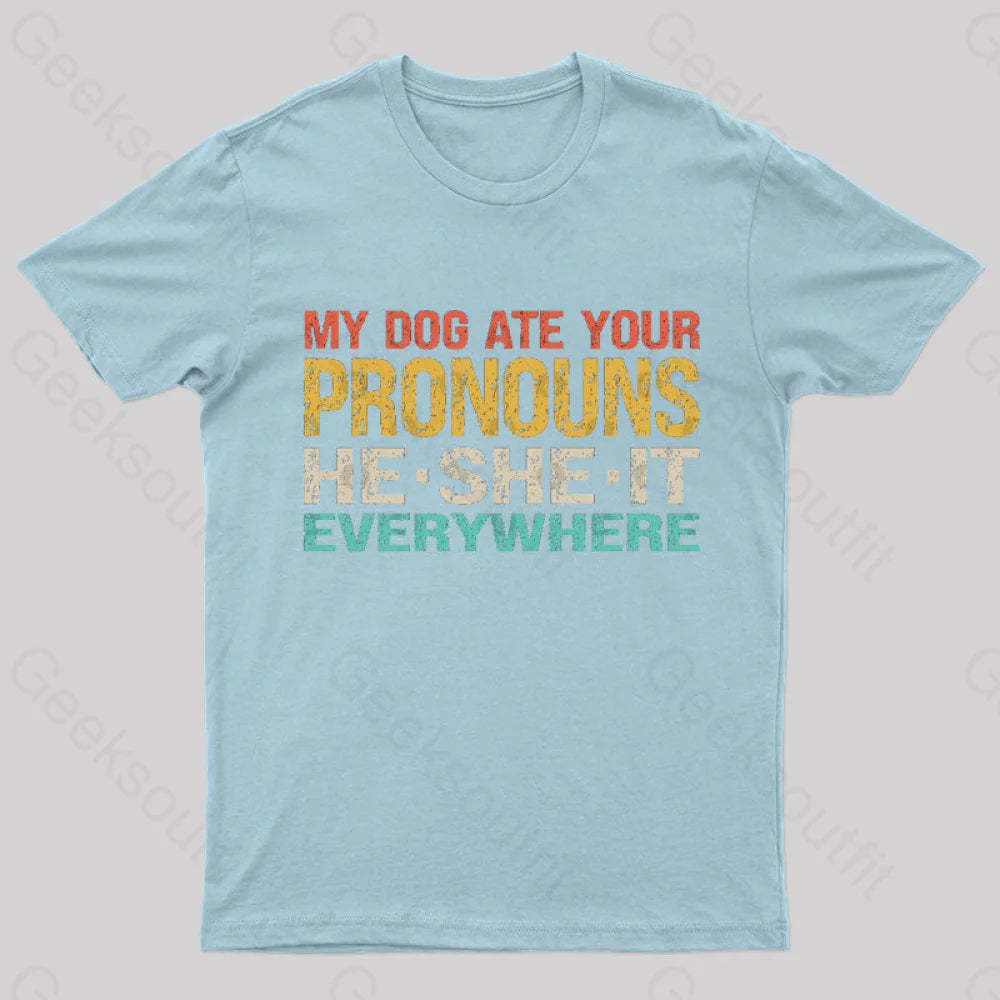 My Dog Ate Your Pronouns Geek T-Shirt Light Blue / S