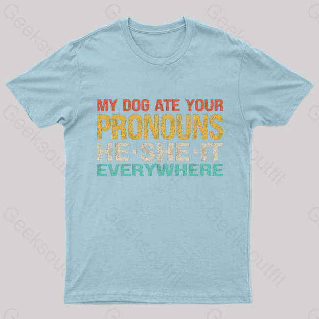 My Dog Ate Your Pronouns Geek T-Shirt Light Blue / S