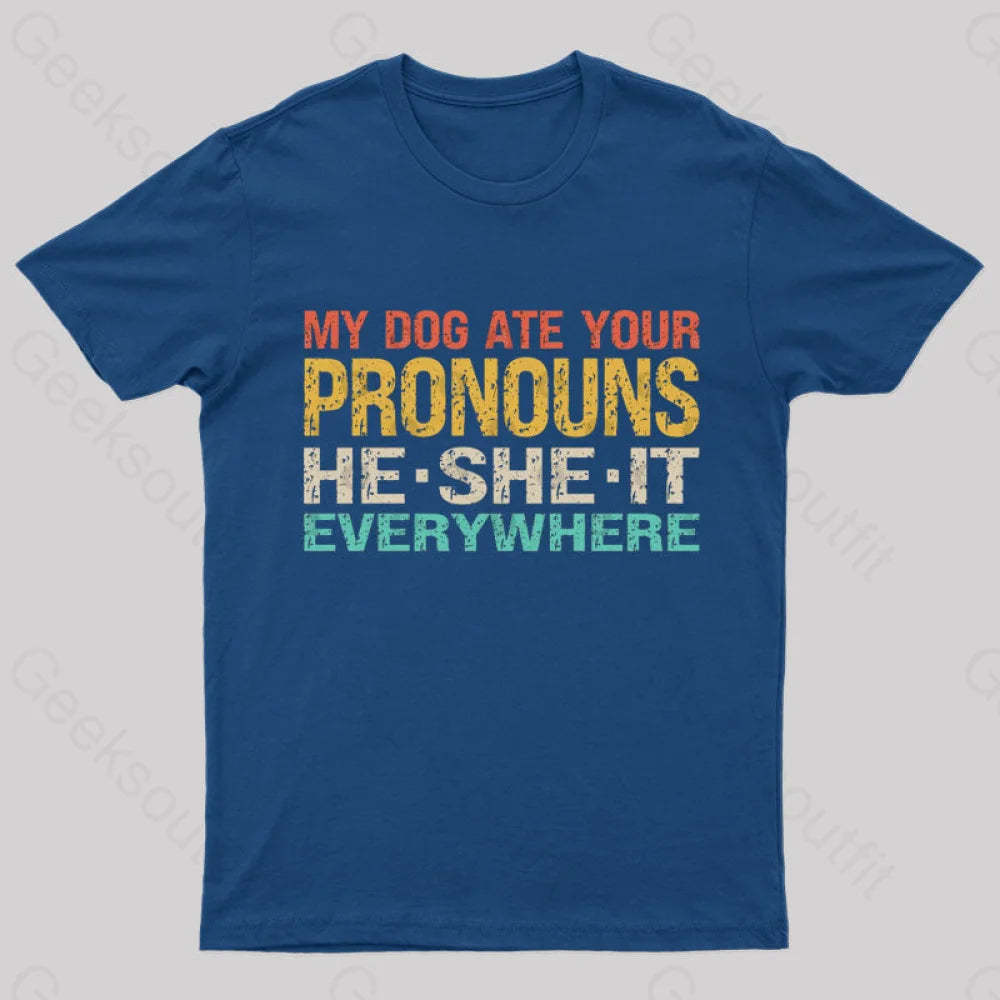 My Dog Ate Your Pronouns Geek T-Shirt Navy / S