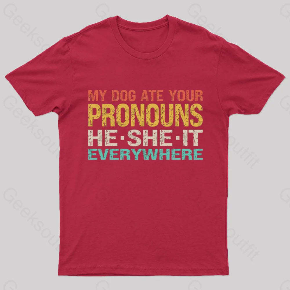 My Dog Ate Your Pronouns Geek T-Shirt Red / S