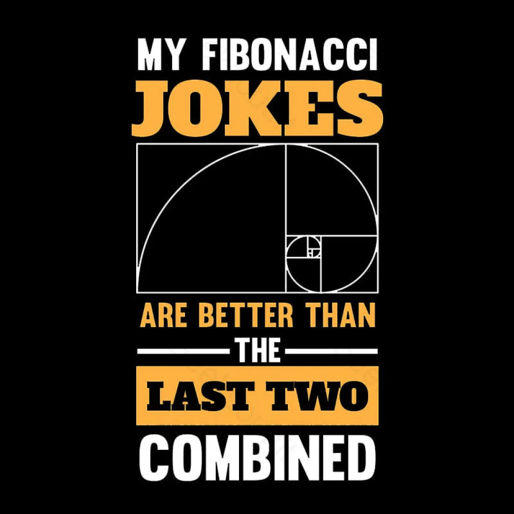 My Fibonacci Jokes Geek T-Shirt