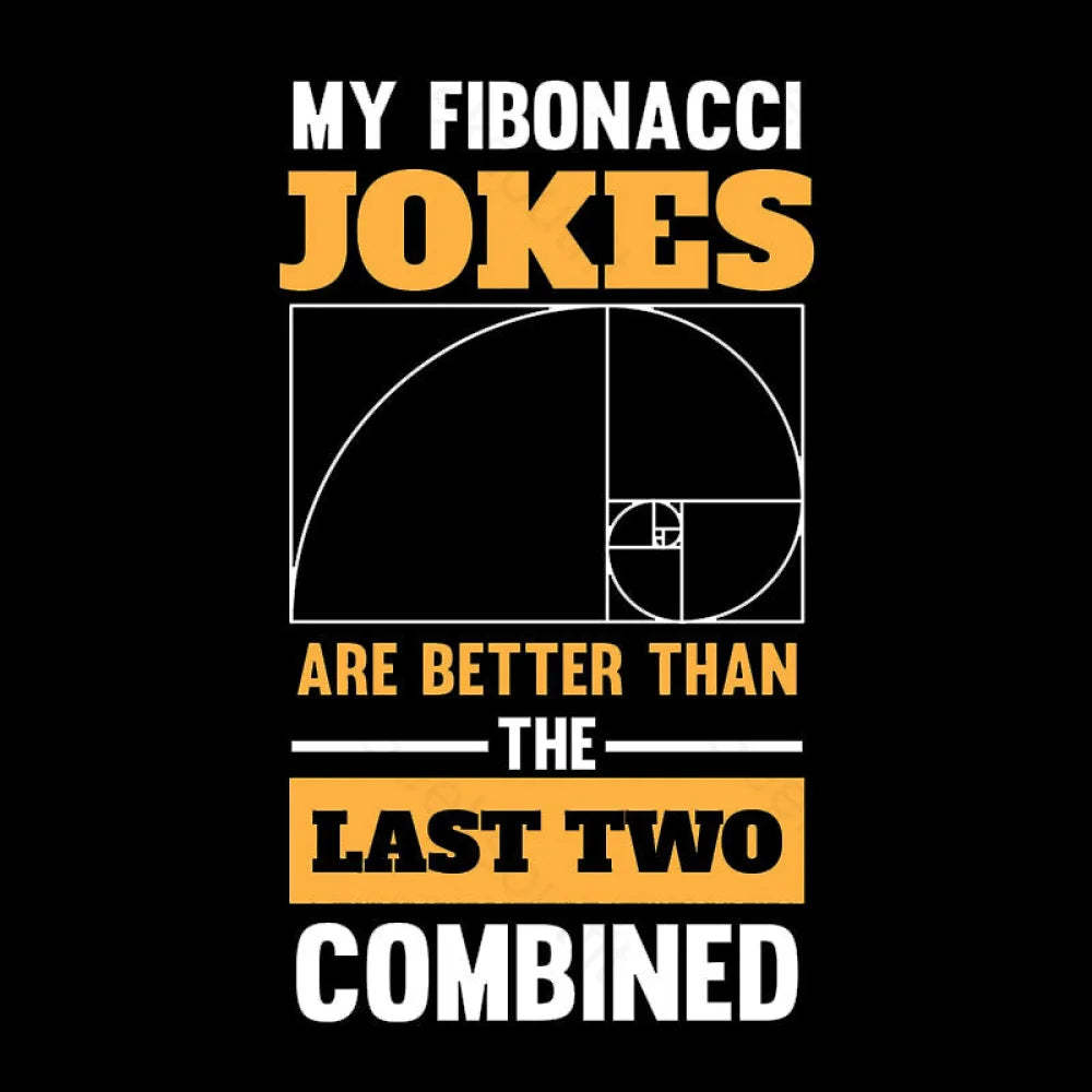 My Fibonacci Jokes Geek T-Shirt