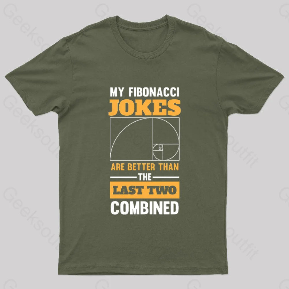 My Fibonacci Jokes Geek T-Shirt Army Green / S