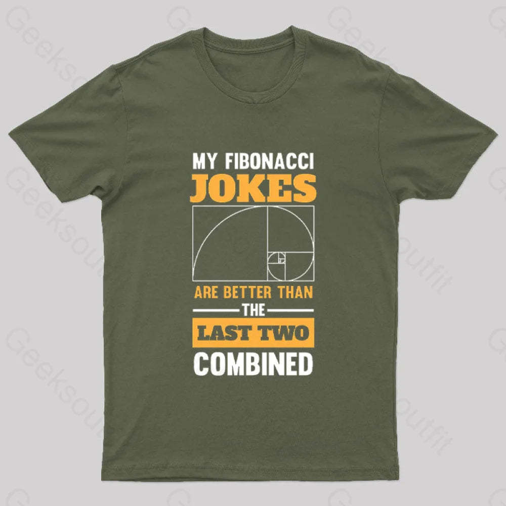 My Fibonacci Jokes Geek T-Shirt Army Green / S