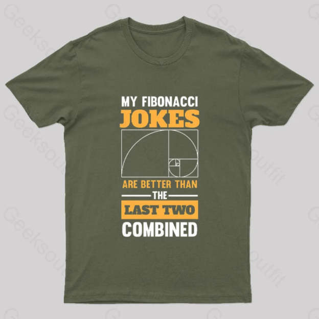 My Fibonacci Jokes Geek T-Shirt Army Green / S