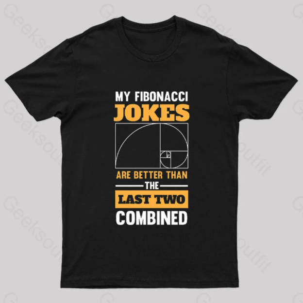 My Fibonacci Jokes Geek T-Shirt Black / S