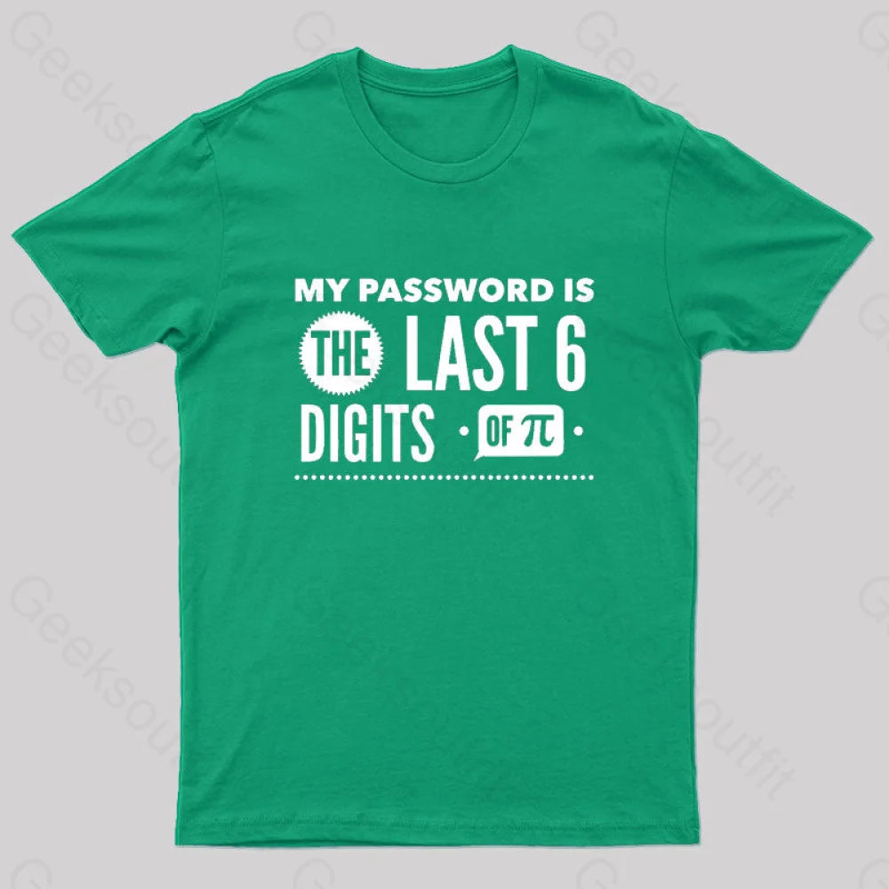 My Password Is The Last 6 Digits Of Pi Geek T-Shirt Green / S