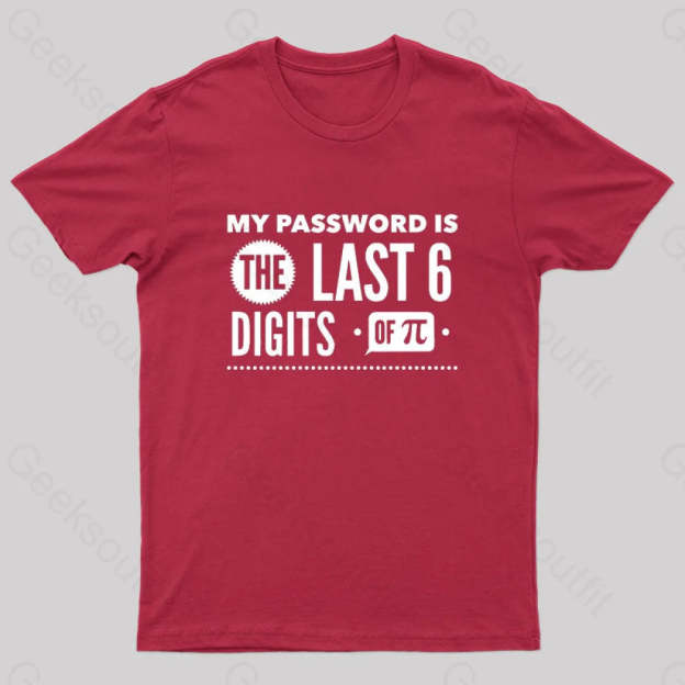 My Password Is The Last 6 Digits Of Pi Geek T-Shirt Red / S