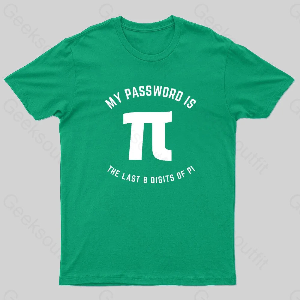 My Password The Last 8 Digits Of (PI) T-Shirt My Password The Last 8 Digits Of (PI) T-Shirt