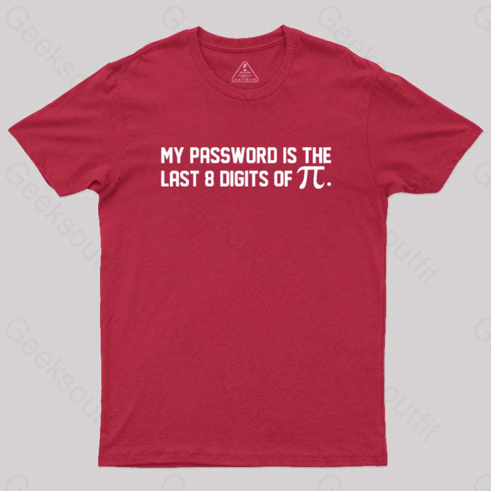 My Password Is The Last 8 Digits Of Pi Nerd T-Shirt Red / S