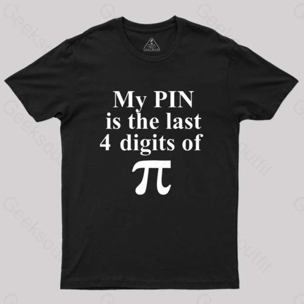 My Pin Is The Last 4 Digits Of Pi T-Shirt Black / S