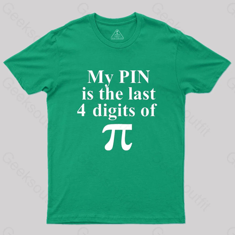 My Pin Is The Last 4 Digits Of Pi T-Shirt Green / S