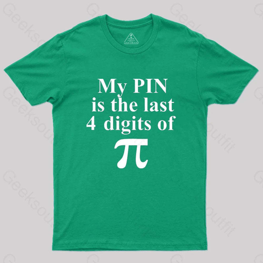 My Pin Is The Last 4 Digits Of Pi T-Shirt Green / S
