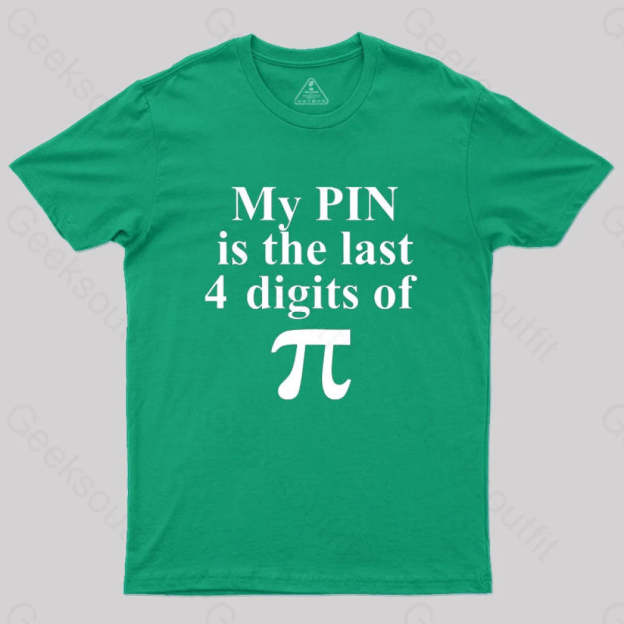 My Pin Is The Last 4 Digits Of Pi T-Shirt Green / S