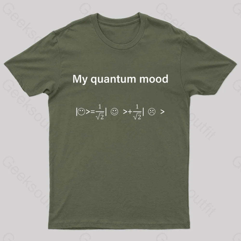 My Quantum Mood Geek T-Shirt Army Green / S