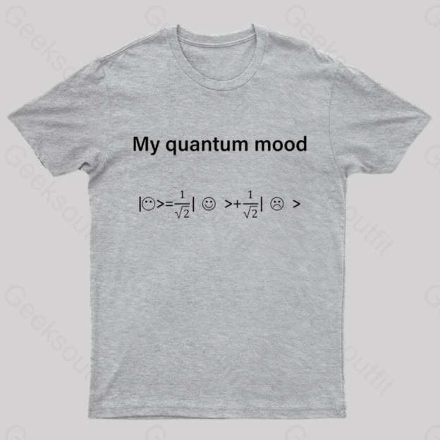 My Quantum Mood Geek T-Shirt Grey / S