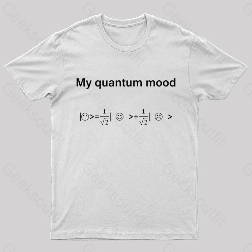 My Quantum Mood Geek T-Shirt White / S
