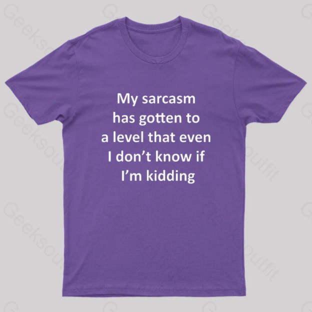 My Sarcasm Has Gotten To A Level Nerd T-Shirt Purple / S
