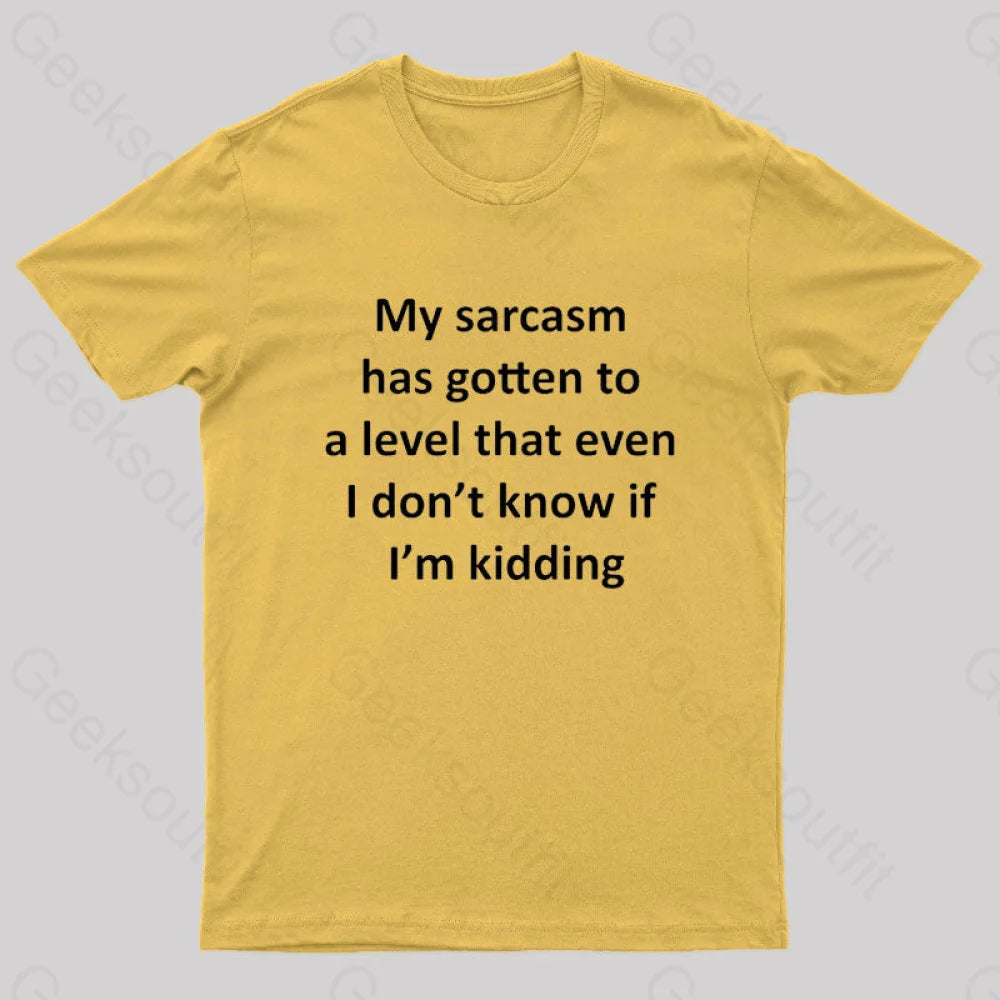My Sarcasm Has Gotten To A Level Nerd T-Shirt Yellow / S