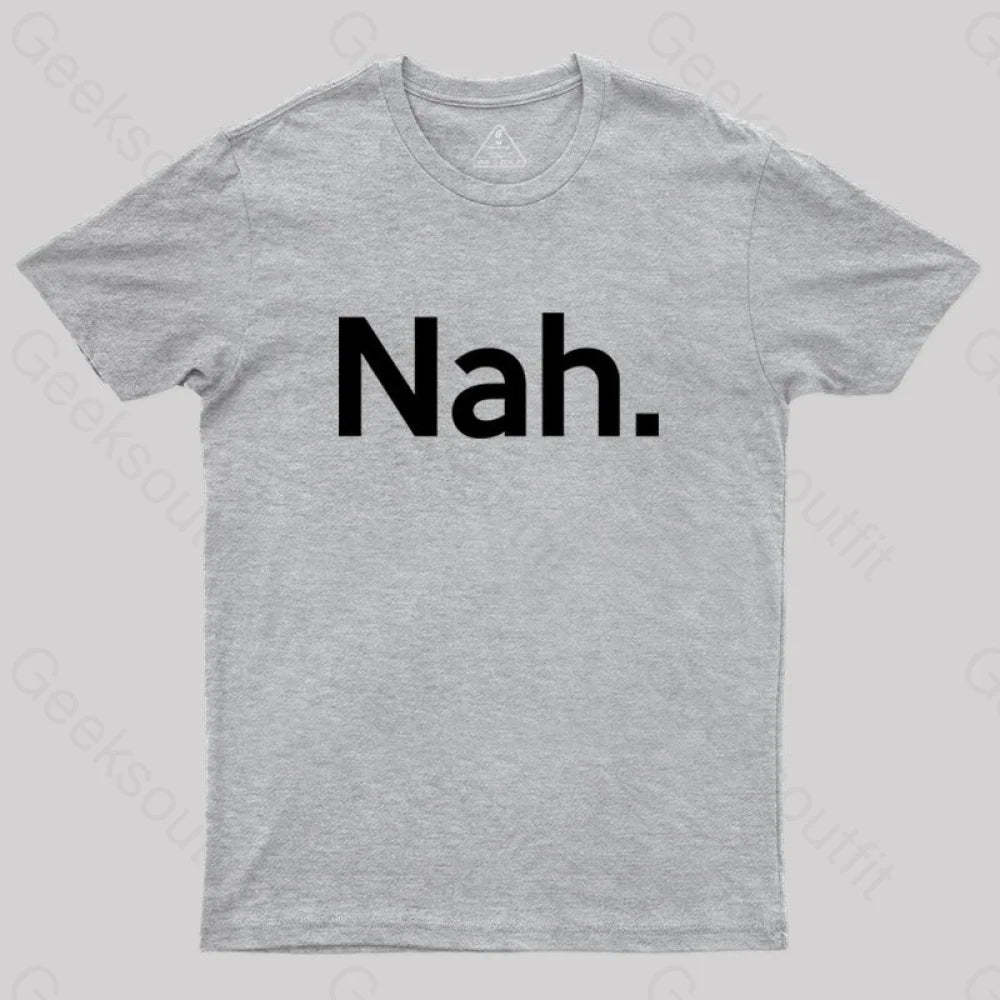 Nah T-Shirt Grey / S