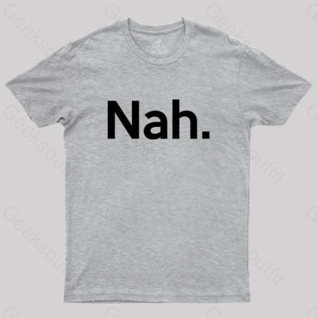 Nah T-Shirt Grey / S