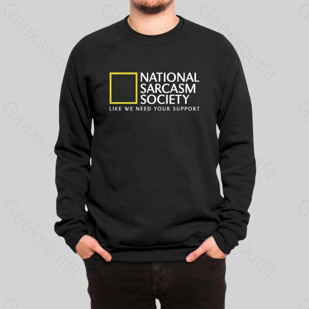 National Sarcasm Society Sweatshirt - Geeksoutfit