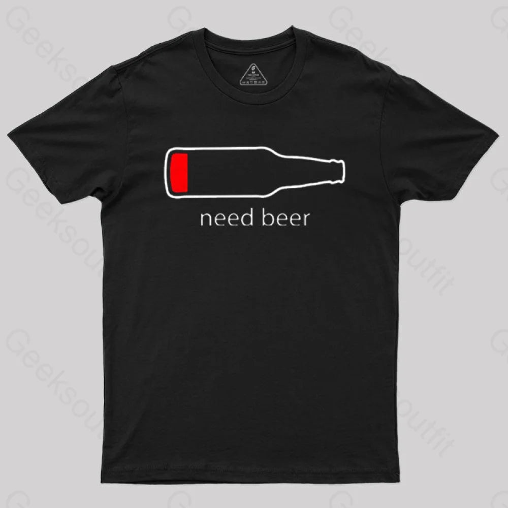 Need Beer T-Shirt Black / S