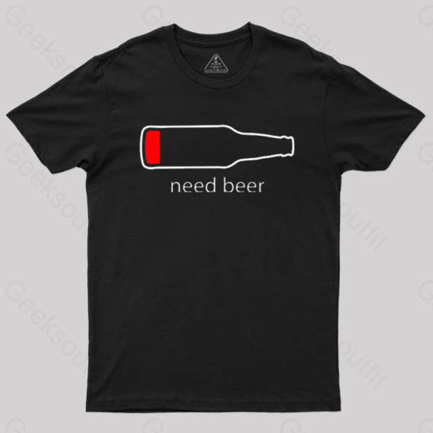Need Beer T-Shirt Black / S