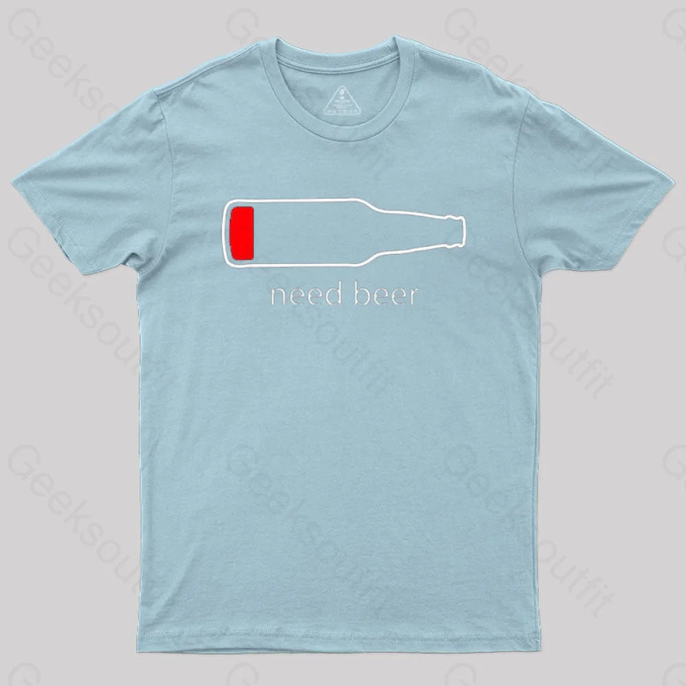 Need Beer T-Shirt Light Blue / S
