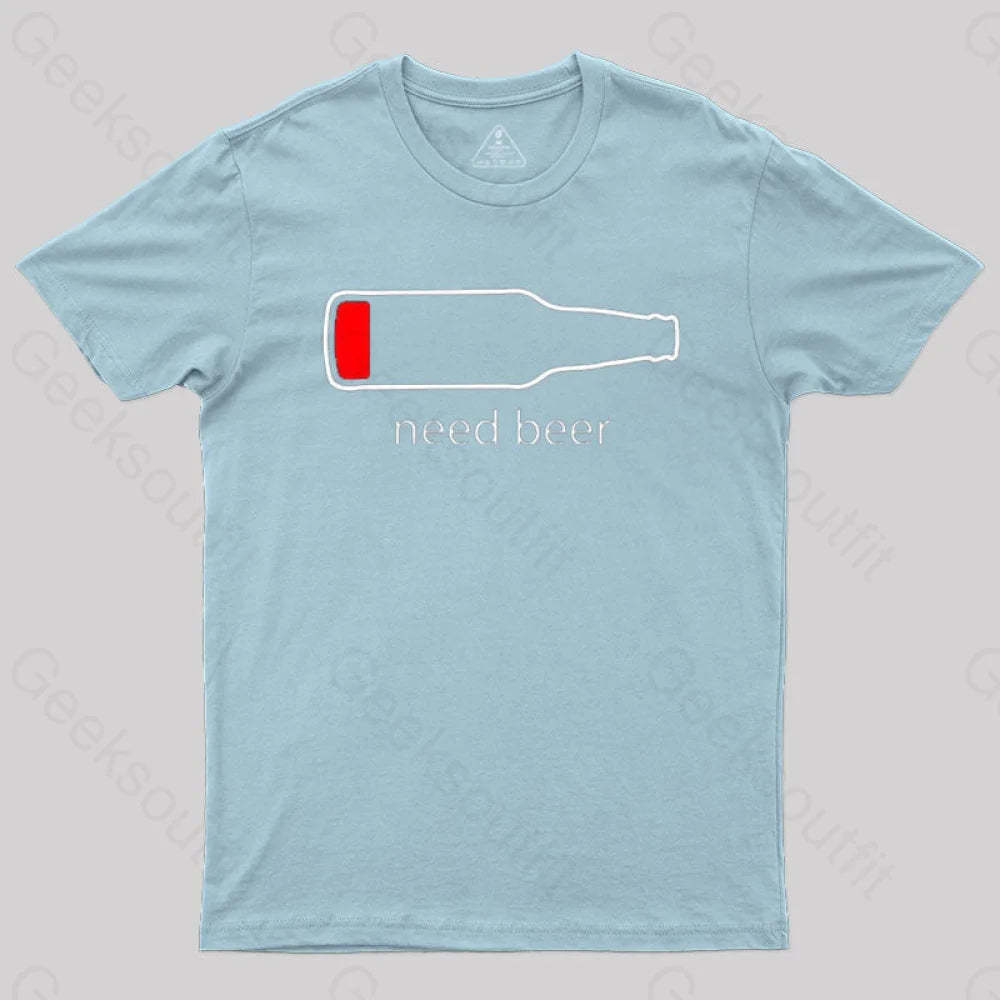 Need Beer T-Shirt Light Blue / S