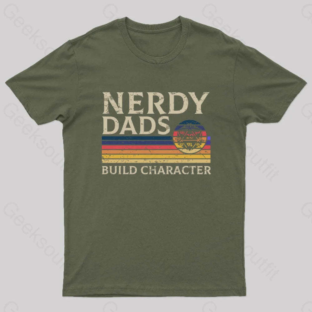 Nerd Dad Builds Character T-Shirt Army Green / S