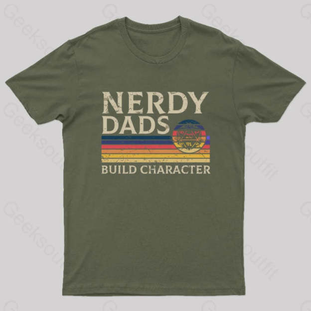 Nerd Dad Builds Character T-Shirt Army Green / S