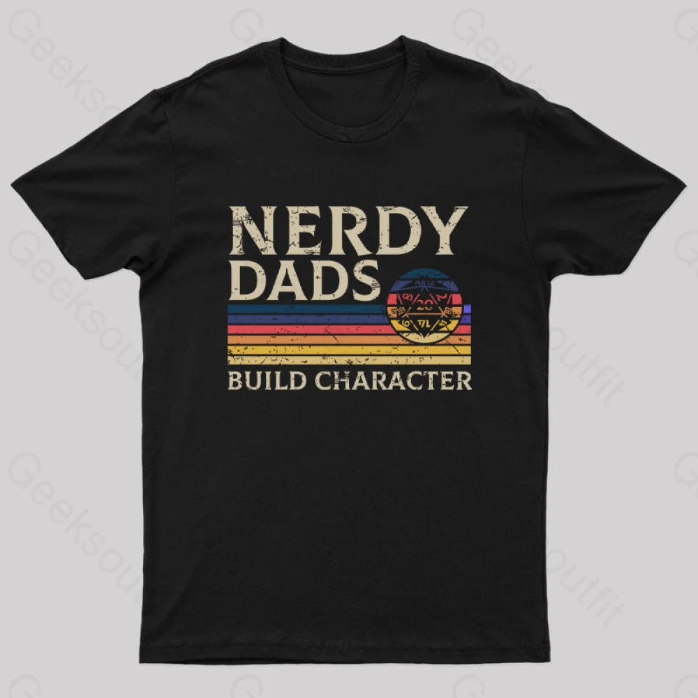 Nerd Dad Builds Character T-Shirt Black / S