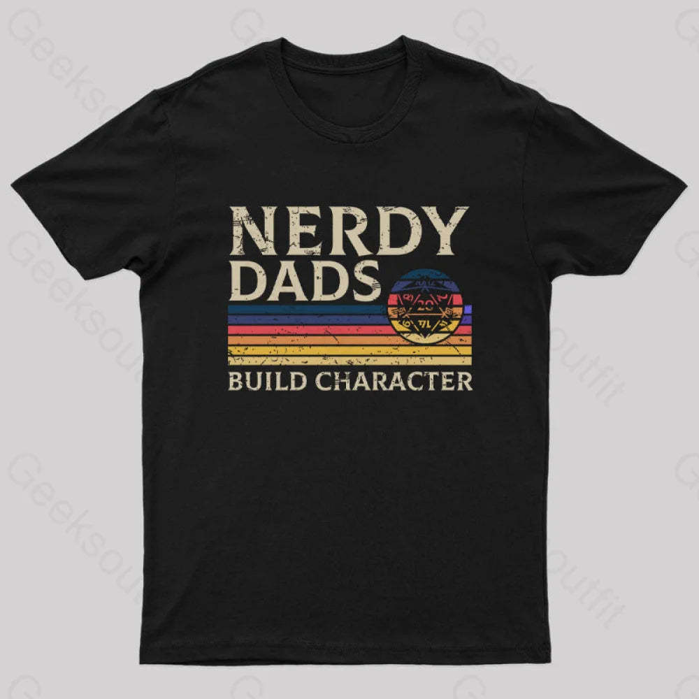 Nerd Dad Builds Character T-Shirt Black / S