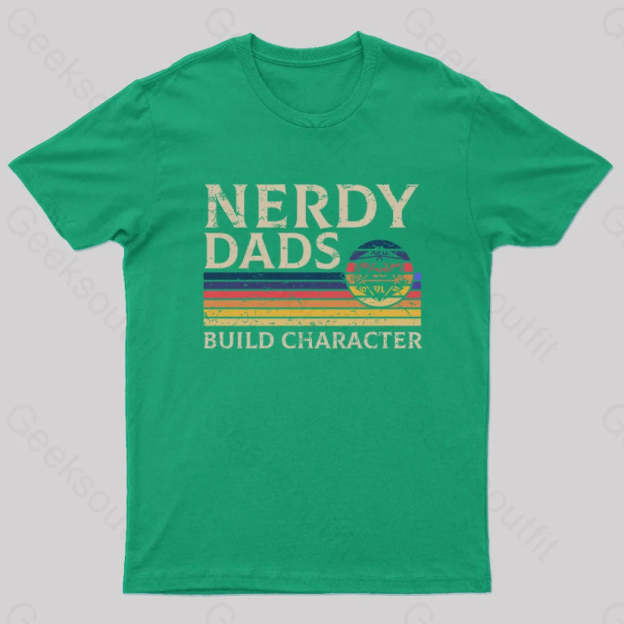 Nerd Dad Builds Character T-Shirt Green / S