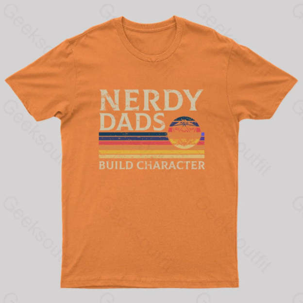 Nerd Dad Builds Character T-Shirt Orange / S