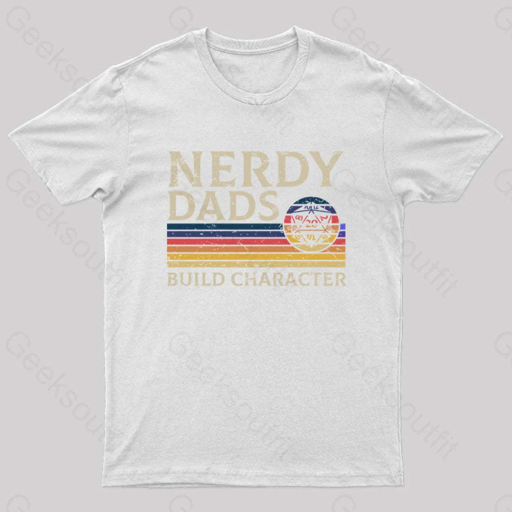 Nerd Dad Builds Character T-Shirt White / S