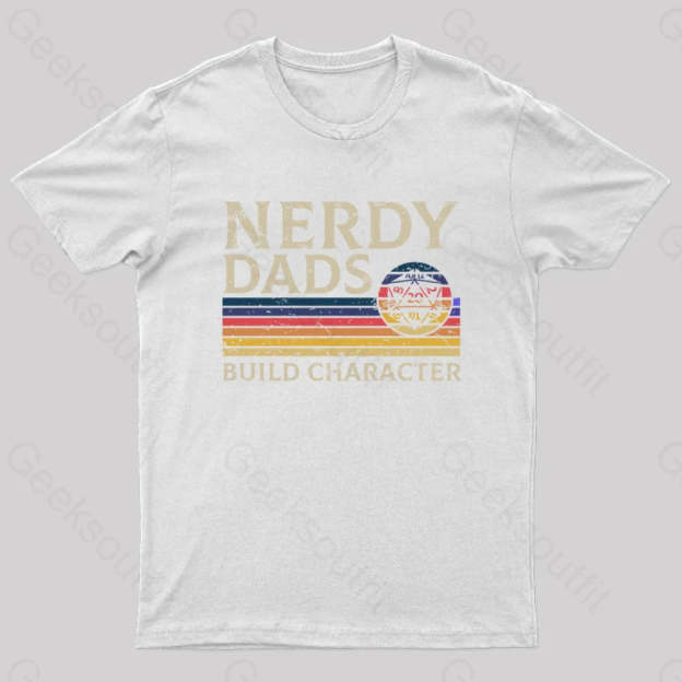 Nerd Dad Builds Character T-Shirt White / S