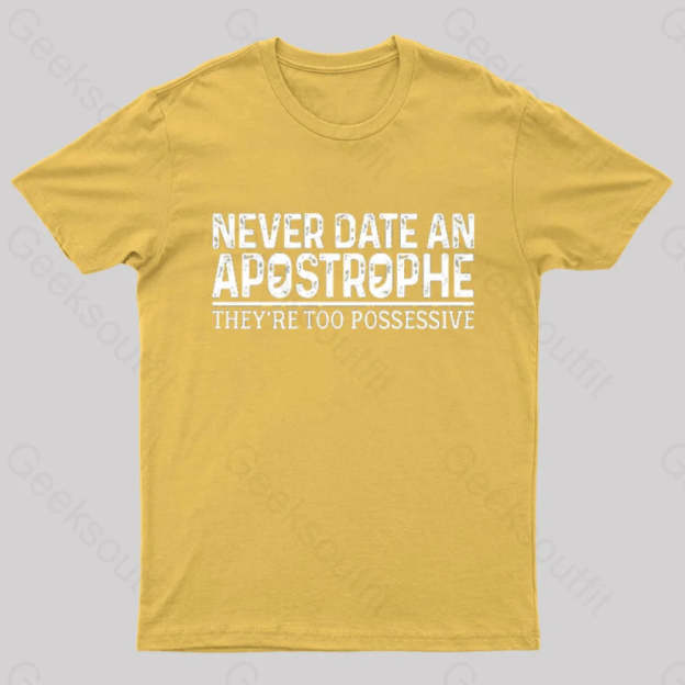 Never Date An Apostrophe Nerd T-Shirt Yellow / S