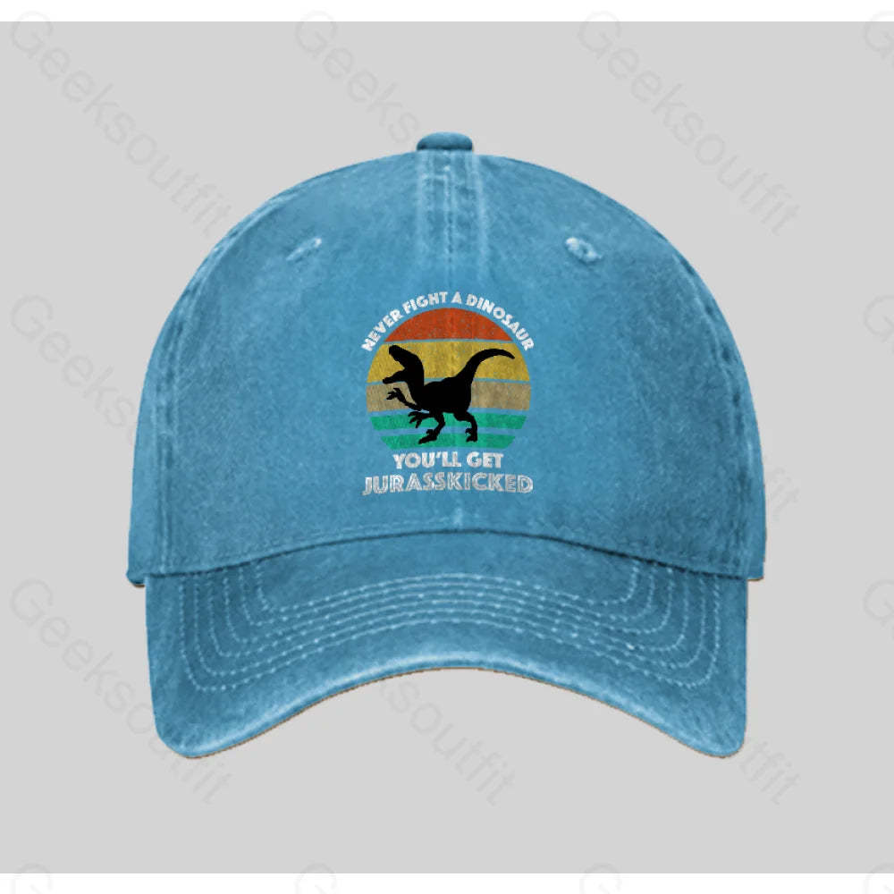 Never Fight A Dinosaur You¡¯ll Get Jurasskicked Washed Vintage Baseball Cap Blue
