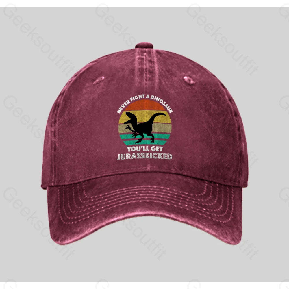 Never Fight A Dinosaur You¡¯ll Get Jurasskicked Washed Vintage Baseball Cap Red