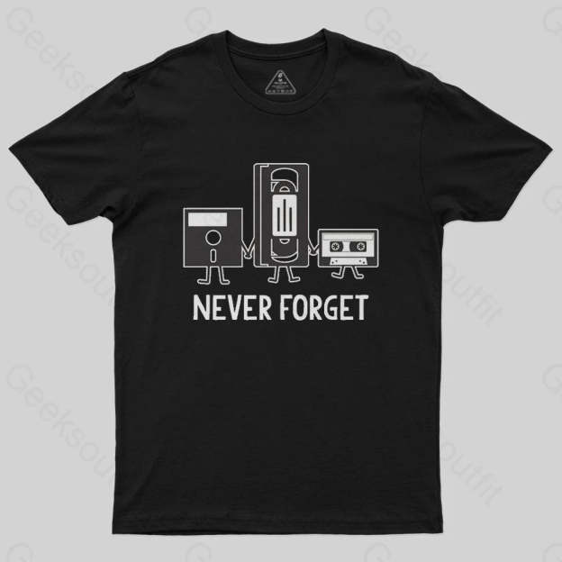 Never Forget T-Shirt - Geeksoutfit